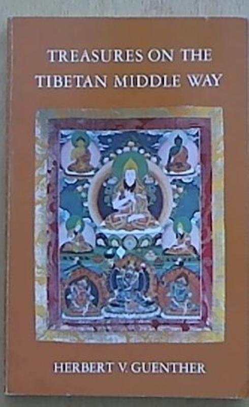 Guenther, Herbert V. Treasures on the Tibetan Middle Way