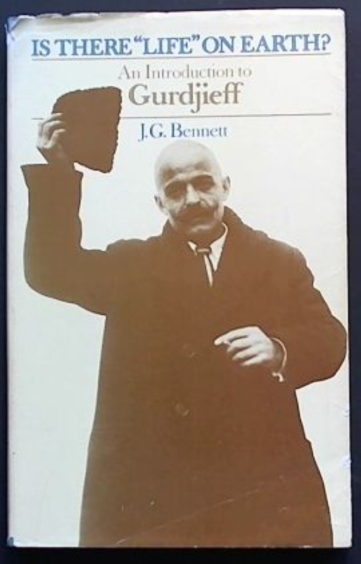 Bennett, J.G. Is there lifeon earth. An introduction to Gurdjieff