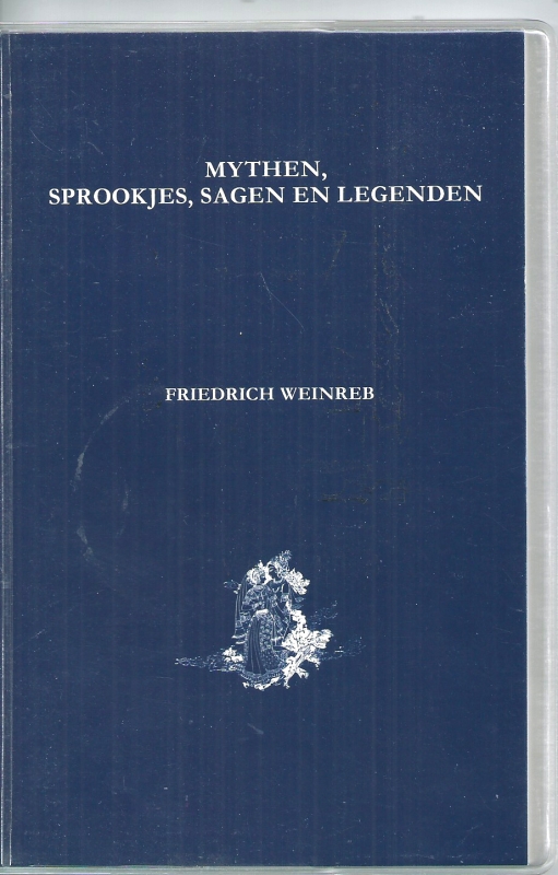 Weinreb, F. Mythen, Sprookjes, sagen en legenden