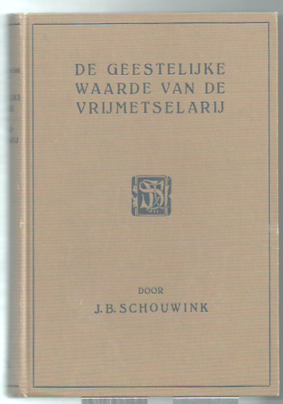 Schouwink, J.B. De Geestelijke waarde van de vrijmetselarij