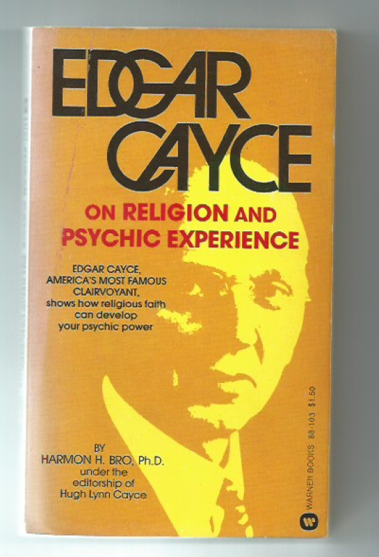 Bro, Harmon H. Edgar Cayce on religion and psychic experience
