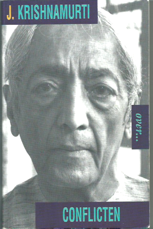 Krishnamurti, J. Over conflicten