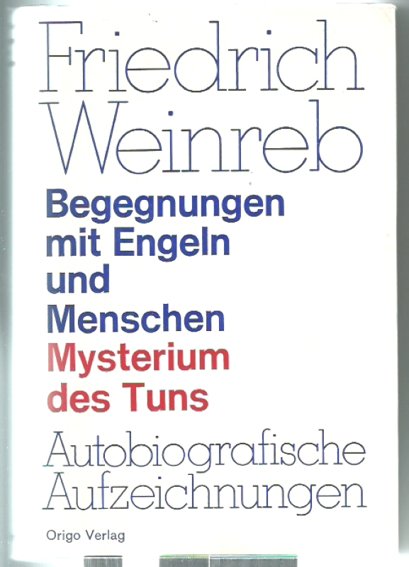 Weinreb, Friedrich Begegnungen mit Engelsn und Menschen