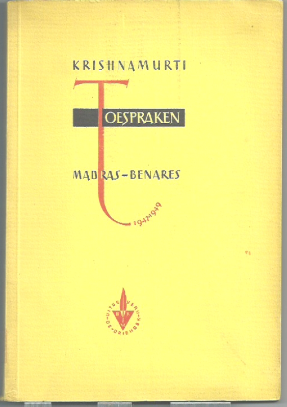 Krishnamurti, J Toespraken : Madras- Benares ( 1947-1949)