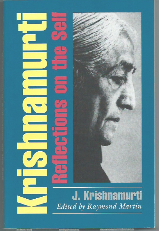Krishnamurti, J. Reflections on the self