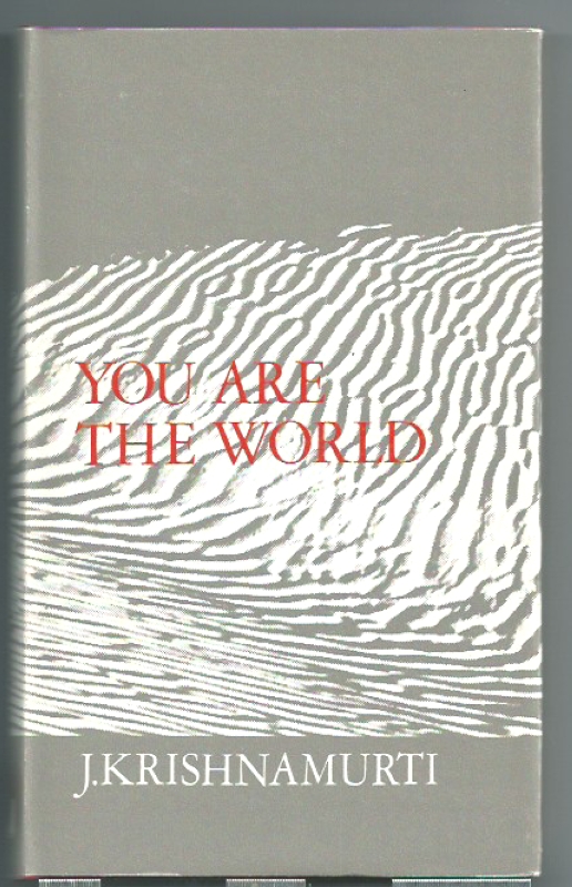 Krishnamurti, J. You Are the world