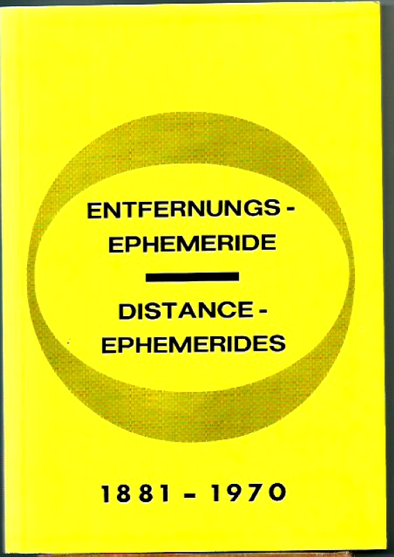 Entfernungs Ephemeride- Distance Ephemerides 1881-1970