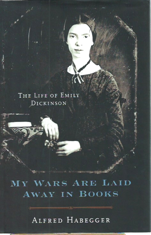 Habegger, Alfred My wars are laid away in books