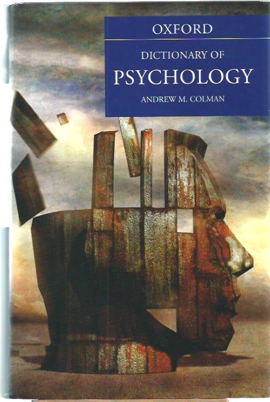 Colman, Andrew M. Oxford Dictionary of Psychology ( The second edit)