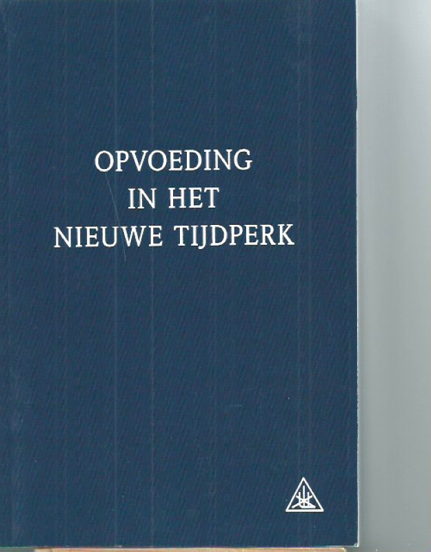Bailey, Alice, A. Opvoeding in het nieuwe tijdperk