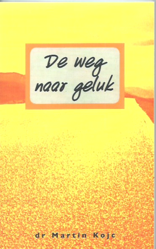 Kojc, Dr. Martin De Weg naar geluk.