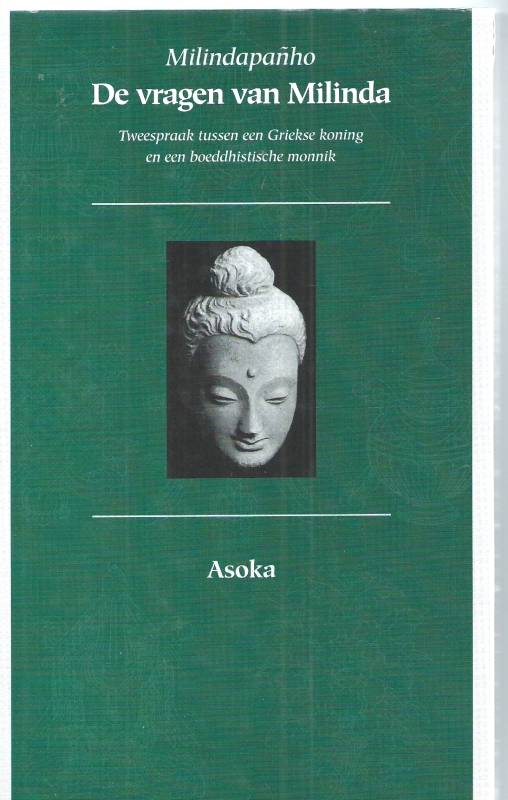 Milindapanho De Vragen van Milinda- ( Asoka Klassieke Tekstbibliotheek Nr. 1.)
