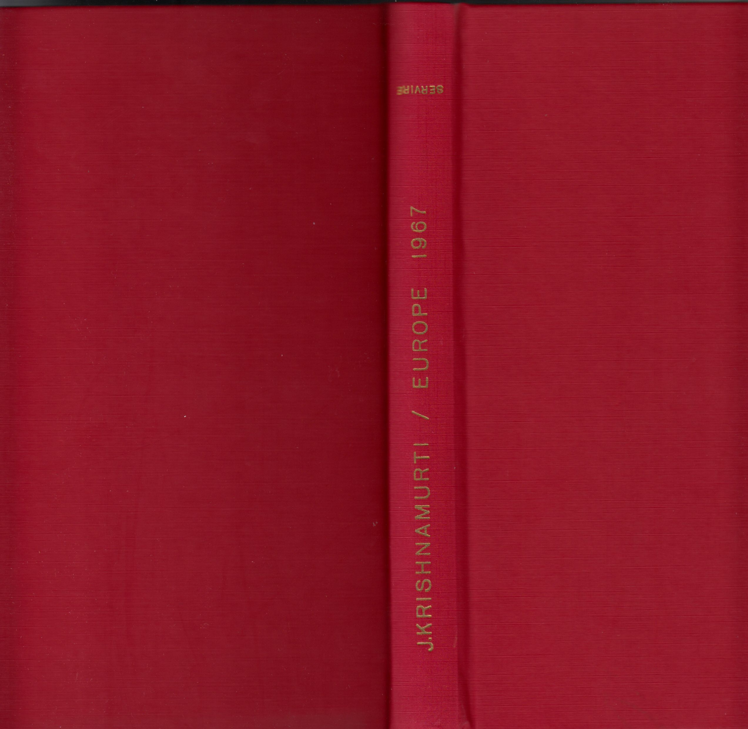 Krishnamurti, J. Talks in Europe 1967. ( Authentic Reports )