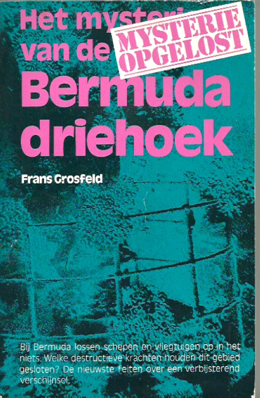 Grosfeld, Frans, Het Mysterie van de Bermuda Driehoek