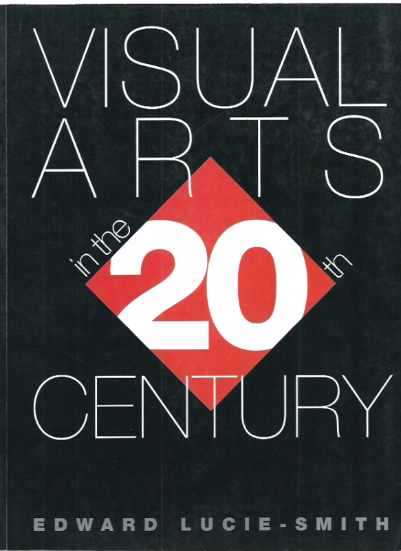 Lucie Smith, Edward Visual Arts in the 20th Century