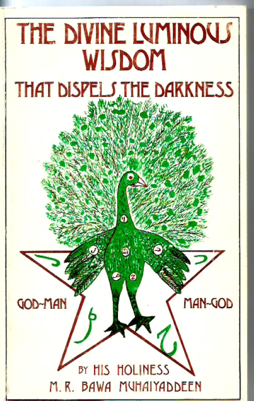 Muhaiyaddeen, Bawa The Divine Luminous Wisdom that dispels the Darkness