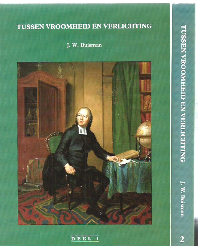 Buisman, J.W. Tussen vroomheid en verlichting. 2 delen.