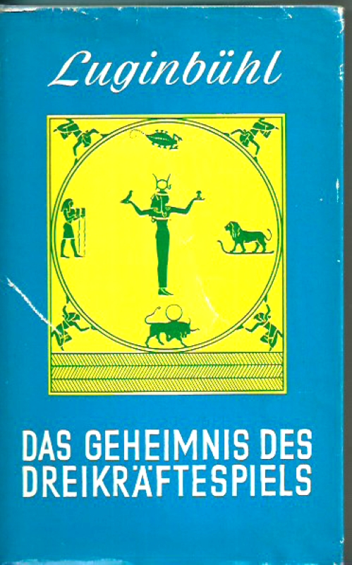 Luginbuhl, Max Das Geheimnis des Dreikraftenspiels
