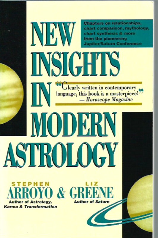 Arroyo + Greene, Stephen + Liz New Insights in Modern Astrology