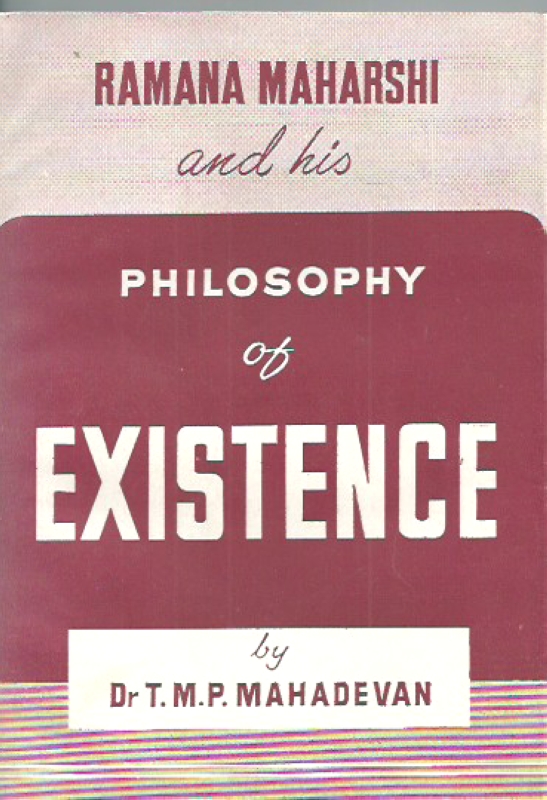Mahadevan, Dr.T.M.P. Ramana Maharshi and hisphilosophy of existence