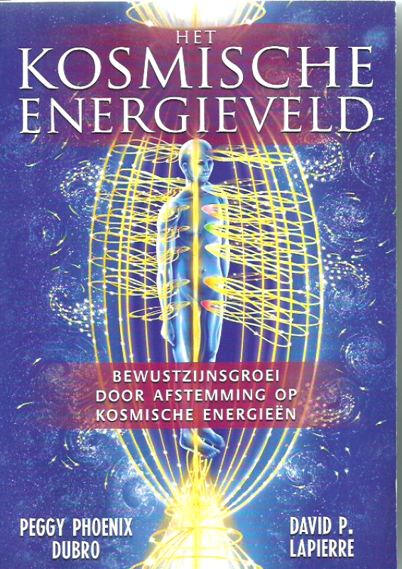 Dubro & Lapierre, Peggy Phoeniz & David P. Het Kosmisch Energieveld