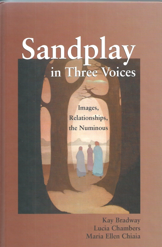 Bradway, Chambers, Chiaia, Kay, Lucia, Maria Ellen Sandplay in Three Voices
