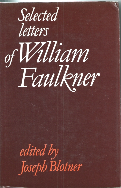 Blotner, Joseph Selected letters of William Faulkner