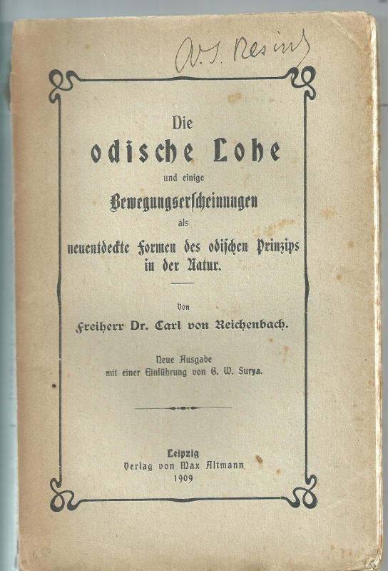 Reichenbach, Karl, Freiherr von Die odische Lohe und einige Bewegungserscheinungen als neuentdeckte Formen des odischen Princips