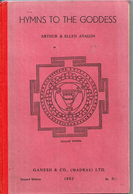 Avalon ( Woodroffe) translation, Arthur & Ellen Hymns to the Goddess