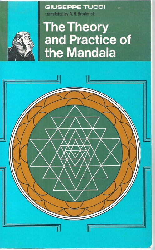 Tucci, Giuseppe The Theory and practice of the Mandala