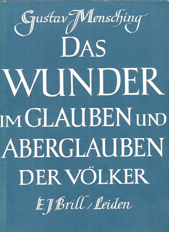 Mensching, Gustav Das Wunder im Glauben und aberglauben der Volker