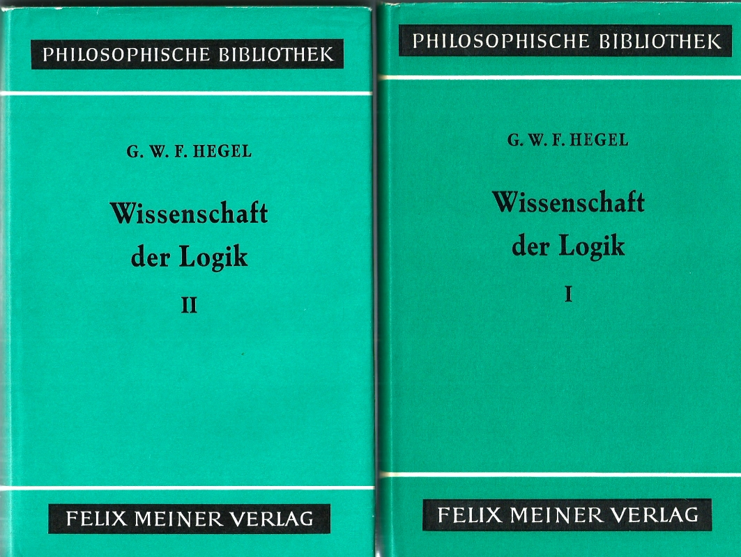 Hegel, G.W.F. Wissenschaft der Logik I & II.