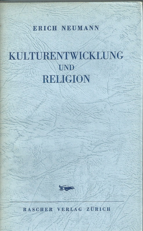 Neumann, Erich Kulturenentwicklung und Religion