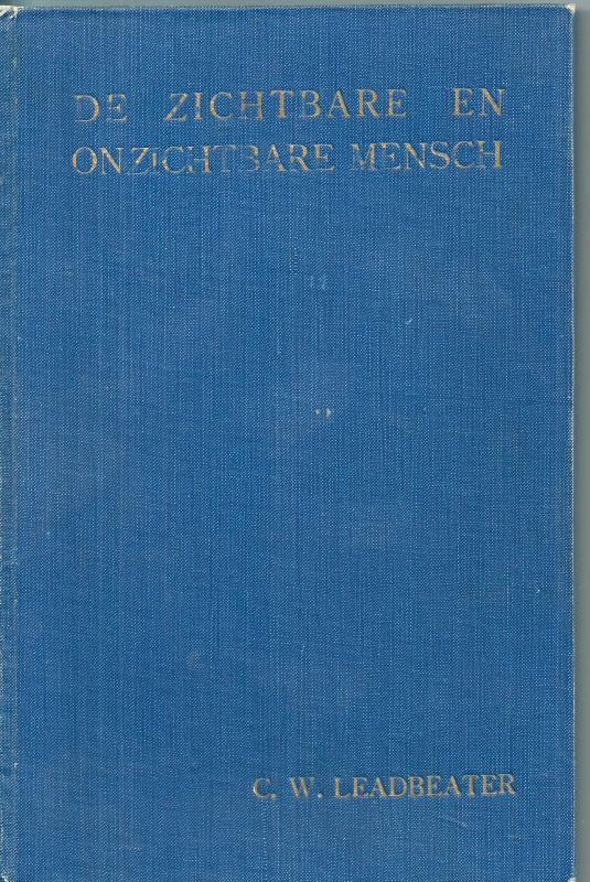 Leadbeater, C.W. De Zichtbare en onzichtbare Mensch