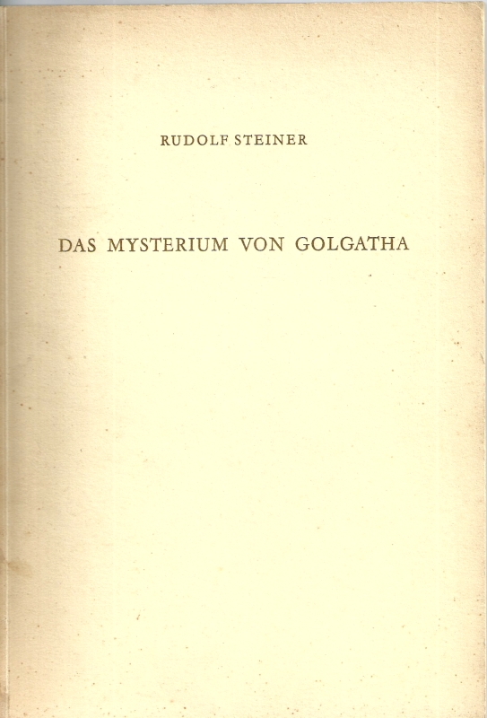 Steiner, Rudolf Das Mysterium von Golgotha