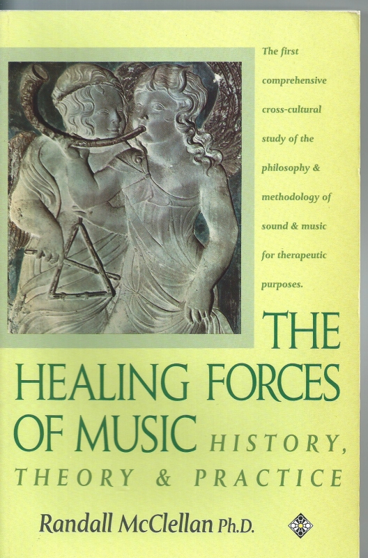McClellan, Randall The Healing forces of music history, theory and practice