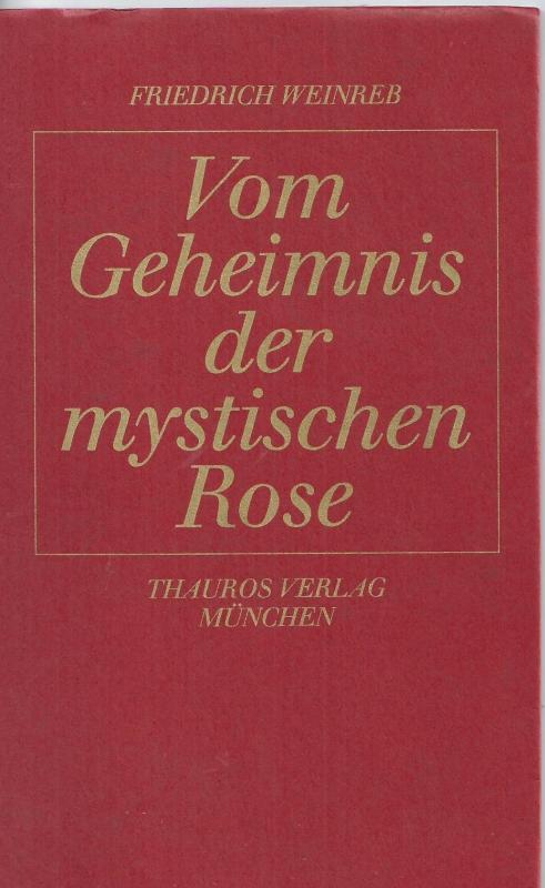 Weinreb, Friedrich Vom Geheimnis der mystischen Rose