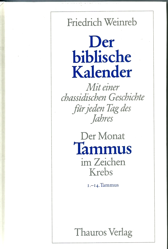 Weinreb, Friedrich Der biblische Kalender mit einer chassidischer Geschichte fur jeden Tag des Jahres