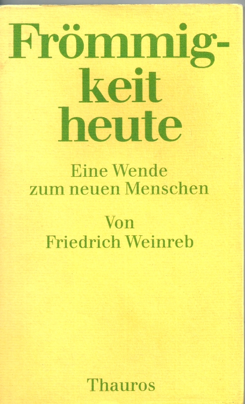 Weinreb, Friedrich Frommigkeit heute