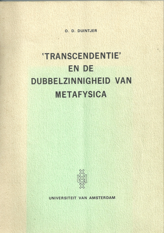 Duintjer, O.D. Transcendentie en de dubbelzinnigheid van Metafysica.