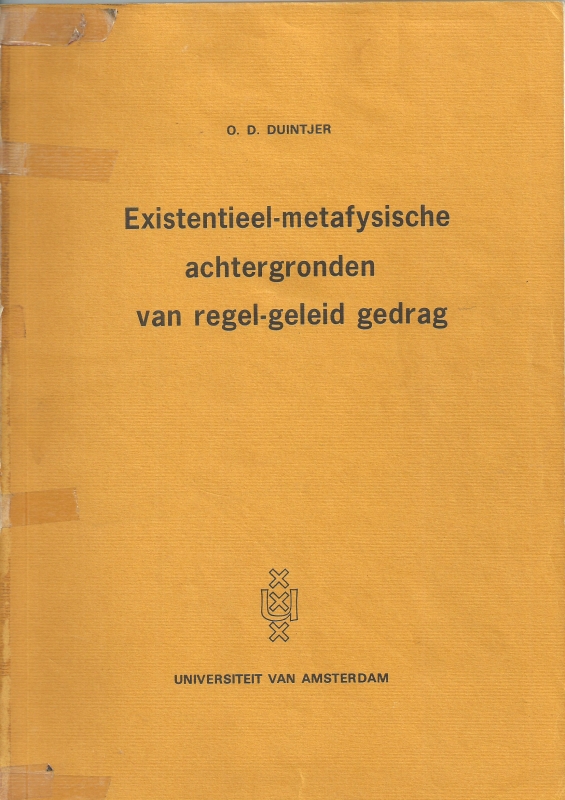 Duintjer, O.D. Existentieel-metafysische achtergronden van regel-geleid gedrag