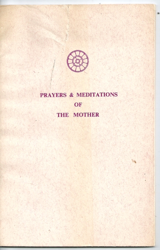 Mother, The Prayers & Maditations of The Mother