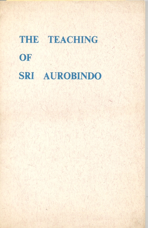 Aurobindo & Mother, Sri & The The Teachings of Sri Aurobindo