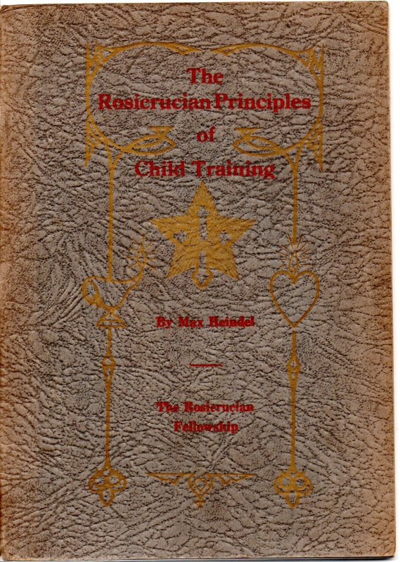 Heindel, Max The Rosicrucian Principles of Child Training