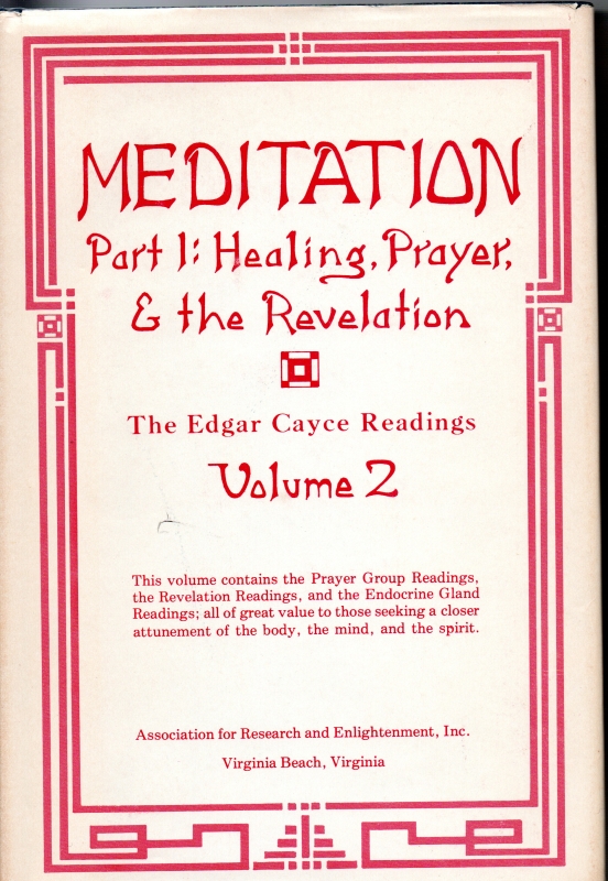 Cayce, Edgar Meditation, Part 1: Healing Prayer and the Revelation