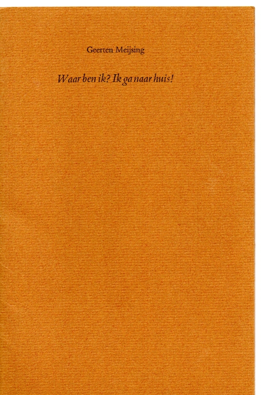 Meijsing, Geerten Waar ben ik? Ik ga naar huis!