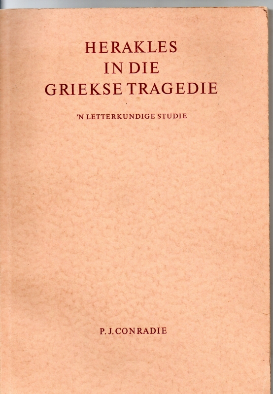 Conradie, P.J. Herakles in die Griekse Tragedie