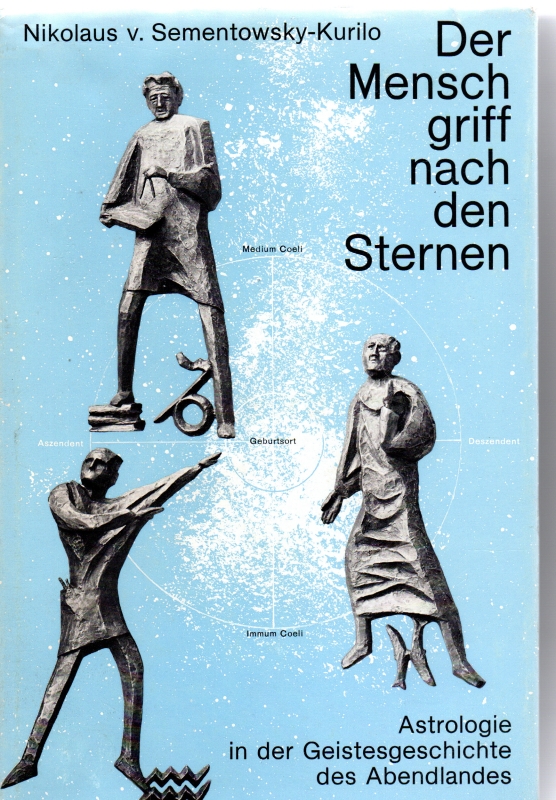 Sementowsky-Kurilo, Nikolaus v. Der Mensch griff nach den Sternen