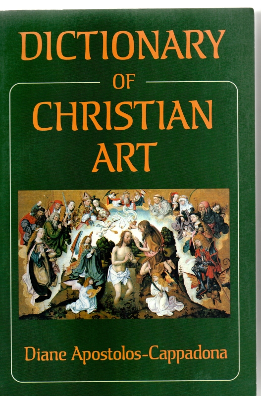 Apostolus-Cappadona, Diane Dictionary of Christian Art