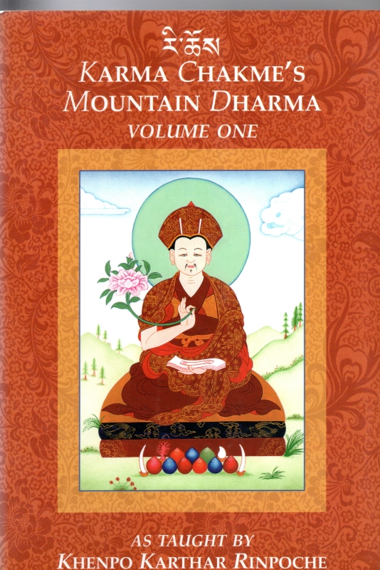Rinpoche, Khenpo Kathar Karma Chakme's Mountain Dharma Volume 1.